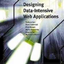 Designing Data-Intensive Web Applications (The Morgan Kaufmann Series in Data Management Systems)