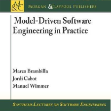 Model-Driven Software Engineering in Practice (Synthesis Lectures on Software Engineering)
